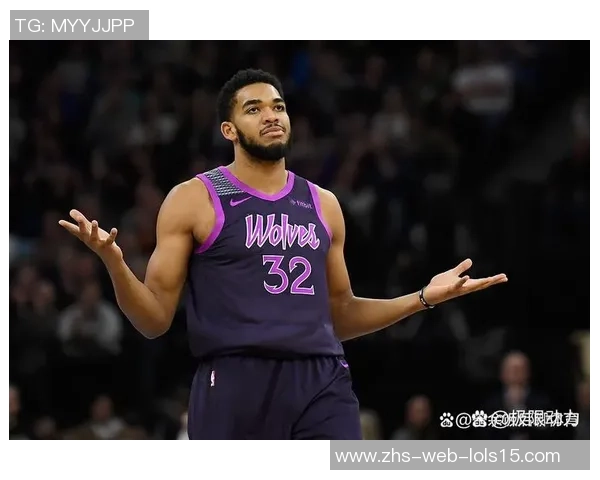 卡尔安东尼唐斯如何在NBA赛场上展现全能球技与领导力